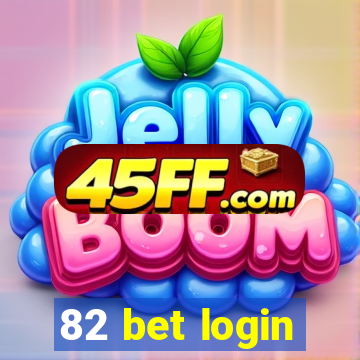 82 bet login